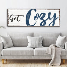 Load image into Gallery viewer, Get Cozy Sign