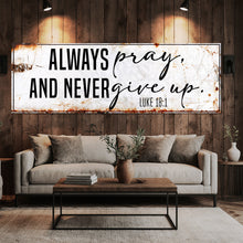 Load image into Gallery viewer, Always Pray And Never Give Up - Luke 18:1 Faith Sign II