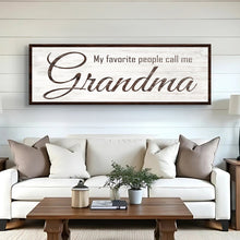 Load image into Gallery viewer, My Favorite People Call Me Grandma Sign