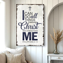 Load image into Gallery viewer, Philippians 4:13 - I Can Do All Things Through Christ Faith Sign II