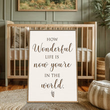 Load image into Gallery viewer, How Wonderful Life Is Nursery Sign II