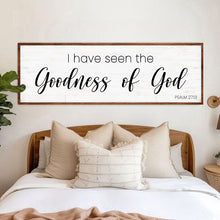 Load image into Gallery viewer, Psalm 27:13 - I Have Seen The Goodness of God Faith Sign