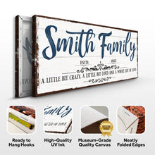 Load image into Gallery viewer, A Little Bit Of Crazy, Loud, And A Whole Lot Of Love Family Sign VI