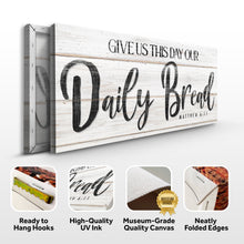 Load image into Gallery viewer, Give Us This Day Our Daily Bread Faith Sign II