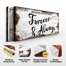 Load image into Gallery viewer, To Have And To Hold Forever And Always Sign II
