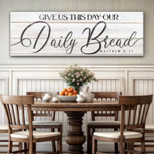 Load image into Gallery viewer, Give Us This Day Our Daily Bread Faith Sign III