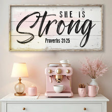 Load image into Gallery viewer, She Is Strong Proverbs 31:25 Faith Sign