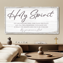 Load image into Gallery viewer, Holy Spirit You are Welcome Here Faith Sign III