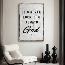 Load image into Gallery viewer, It's Never Luck, It's Always God Faith Wall Art