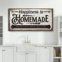 Load image into Gallery viewer, Happiness Is Homemade With Love And Butter Sign