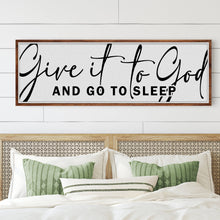 Load image into Gallery viewer, Give It To God And Go To Sleep Sign VIII