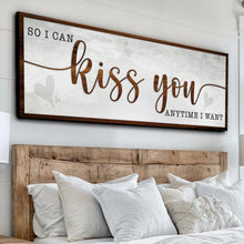 Load image into Gallery viewer, So I Can Kiss You Anytime I Want Bedroom Sign II