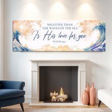 Load image into Gallery viewer, Mightier Than the Waves of the Sea Psalm 93:4 Faith Sign IV