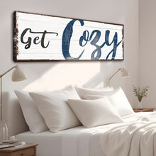 Load image into Gallery viewer, Get Cozy Sign