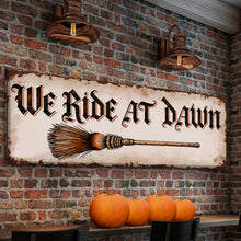 Load image into Gallery viewer, We Ride At Dawn Halloween Wall Sign