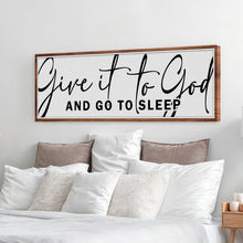 Load image into Gallery viewer, Give It To God And Go To Sleep Sign VIII