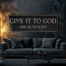 Load image into Gallery viewer, Give It To God And Go To Sleep Bedroom Sign
