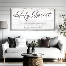 Load image into Gallery viewer, Holy Spirit You are Welcome Here Faith Sign III