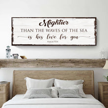 Load image into Gallery viewer, Mightier Than the Waves of the Sea Psalm 93:4 Faith Sign