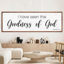 Load image into Gallery viewer, Psalm 27:13 - I Have Seen The Goodness of God Faith Sign