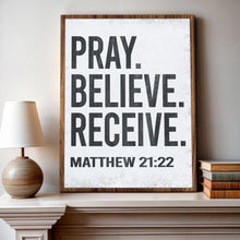 Load image into Gallery viewer, Matthew 21:22 - Pray Believe Receive Faith Sign II
