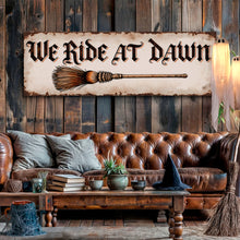 Load image into Gallery viewer, We Ride At Dawn Halloween Wall Sign