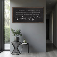 Load image into Gallery viewer, Goodness Of God Faith Sign II