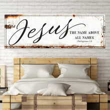 Load image into Gallery viewer, Jesus The Name Above All Names - Philippians 2:9 Faith Sign