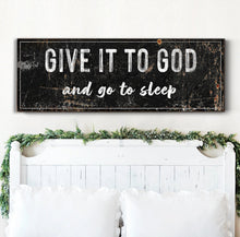 Load image into Gallery viewer, Give It to God and Go to Sleep – Christian Wall Art for Peaceful Nights