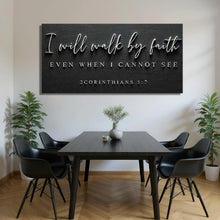 Load image into Gallery viewer, I Will Walk By Faith - 2 Corinthians 5:7 Faith Sign III
