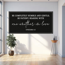 Load image into Gallery viewer, Be Completely Humble And Gentle - Ephesians 4:2 Faith Sign