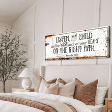 Load image into Gallery viewer, Be Wise and Set Your Heart on The Right Path - Proverbs 23:19 Faith Sign II