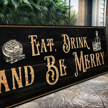 Load image into Gallery viewer, Eat, Drink And Be Merry Family Sign