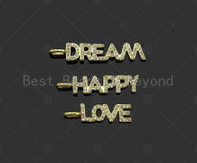 Load image into Gallery viewer, CZ Micro Pave Dream Happy LOve Words Shape Pendant,Cubic Zirconia Gold Charm,Necklace Bracelet Charm Pendant,43x3mm/29x3mm/23x2mm,Sku#Z1308