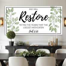 Load image into Gallery viewer, And I Will Restore To You - Joel 2:25 Faith Sign II