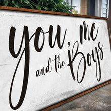 Load image into Gallery viewer, You Me and the Boys Farmhouse Bedroom Sign III