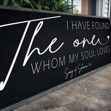 Load image into Gallery viewer, I Have Found The One Whom My Soul Loves Faith Sign II