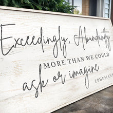 Load image into Gallery viewer, Exceedingly, Abundantly More Than We Could Ask Or Imagine Faith Sign III