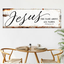 Load image into Gallery viewer, Jesus The Name Above All Names - Philippians 2:9 Faith Sign