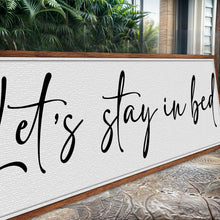 Load image into Gallery viewer, Let's Stay in Bed Bedroom Sign II