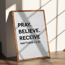 Load image into Gallery viewer, Matthew 21:22 - Pray Believe Receive Faith Sign