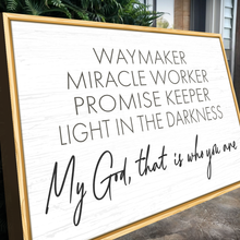 Load image into Gallery viewer, My God Way Maker Miracle Worker Faith Sign II