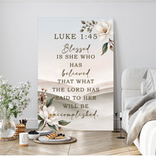 Load image into Gallery viewer, Blessed Is She Who Has Believed - Luke 1:45 Faith Wall Art