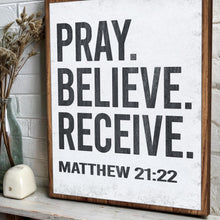 Load image into Gallery viewer, Matthew 21:22 - Pray Believe Receive Faith Sign II