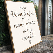 Load image into Gallery viewer, How Wonderful Life Is Nursery Sign II