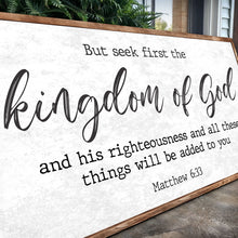 Load image into Gallery viewer, Matthew 6:33 - But Seek the Kingdom of God Faith Sign II