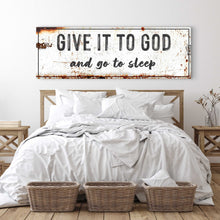 Load image into Gallery viewer, Give It To God And Go To Sleep Rustic Sign
