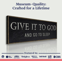 Load image into Gallery viewer, Give It To God And Go To Sleep Bedroom Sign
