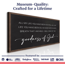 Load image into Gallery viewer, Goodness Of God Faith Sign II