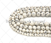 Load image into Gallery viewer, Quality Dalmation Jade Round Smooth Beads, 6mm/8mm/10mm/12mm Round Smooth Beads, White Black Jade,Sku#U1134